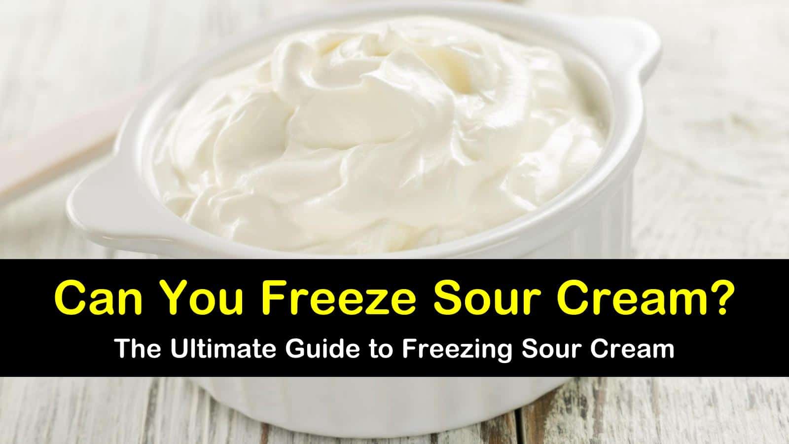 How To Freeze Sour Cream The Right Way