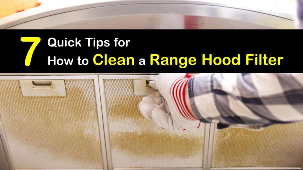 7 Quick Ways to Clean a Range Hood Filter