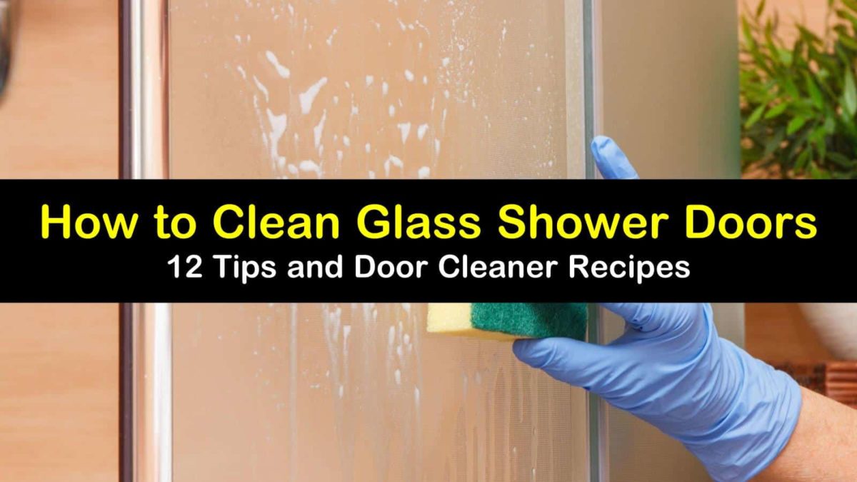 12 Brilliant Ways to Clean Glass Shower Doors