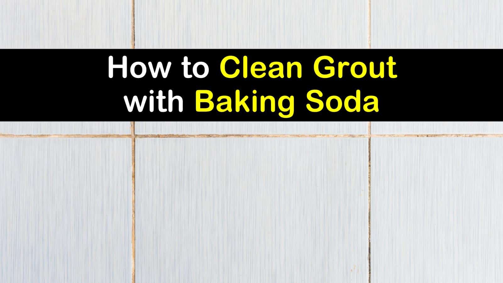 19 Easy Ways to Clean Grout with Baking Soda 19 Easy Ways to Clean Grout with Baking Soda