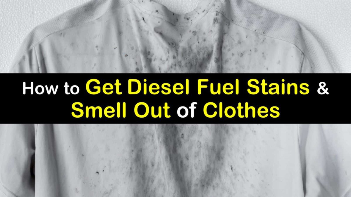 6 Ways to Successfully Get Diesel Fuel Out of Clothes