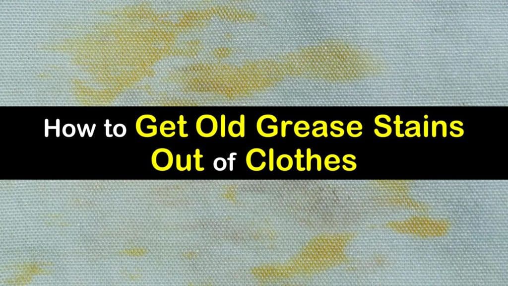 10 Simple Ways to Get Old Grease Stains Out of Clothes