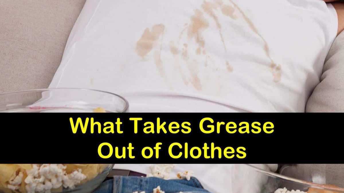3 Incredible Ways to Take Grease Out of Clothes