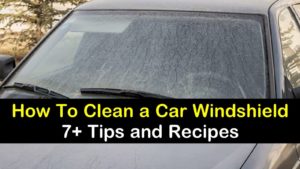 7 Quick Easy Ways To Clean A Car Windshield
