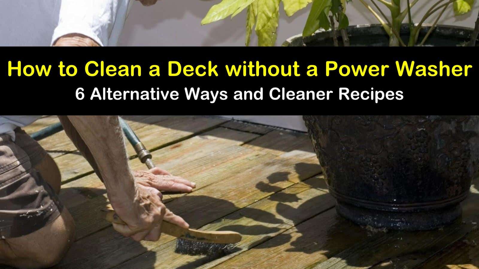 how to clean a deck without a power washer titleimg1