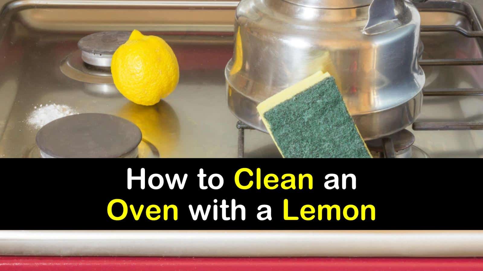 22 Simple Ways to Clean an Oven with a Lemon