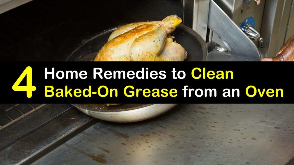 4 Powerful Ways to Clean Baked On Grease from an Oven