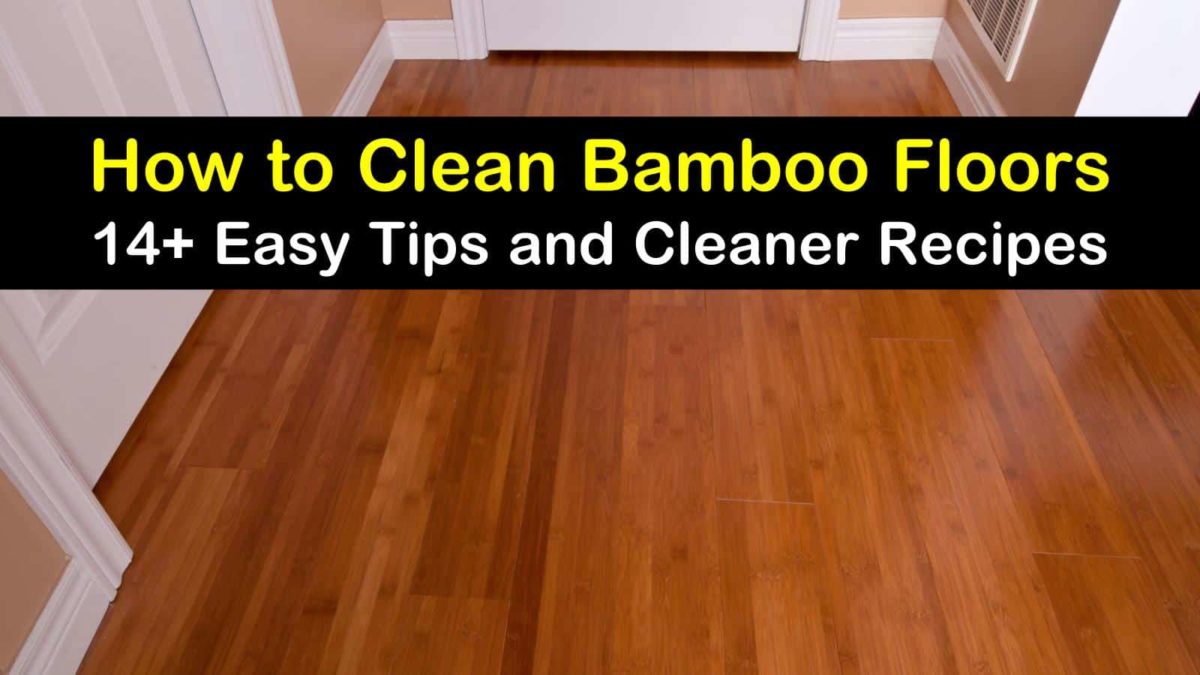 14 Easy Ways To Clean Bamboo Floors