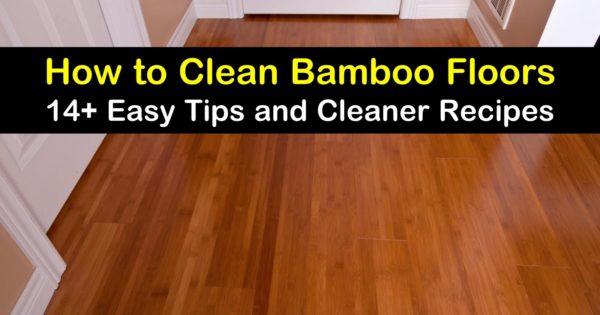 14 Easy Ways To Clean Bamboo Floors, How To Clean And Maintain Bamboo Flooring