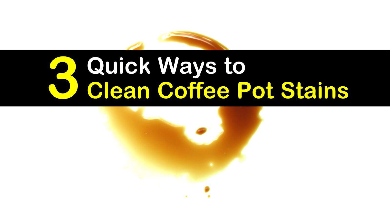 15 Quick Ways to Clean Coffee Pot Stains