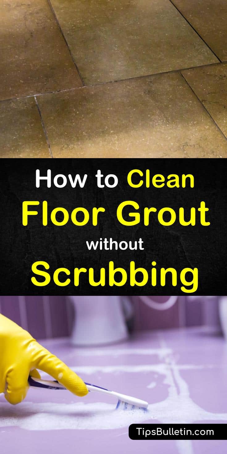 17 Brilliant Ways to Clean Floor Grout without Scrubbing