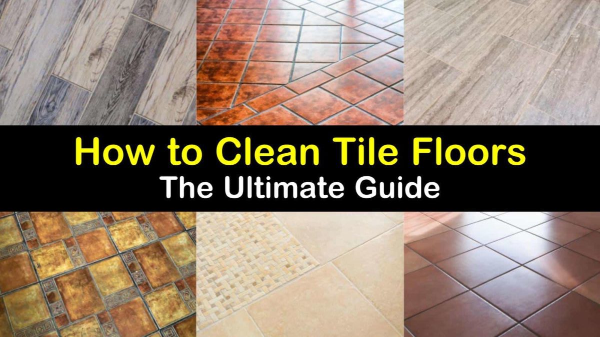 21+ Versatile Ways to Clean Tile Floors