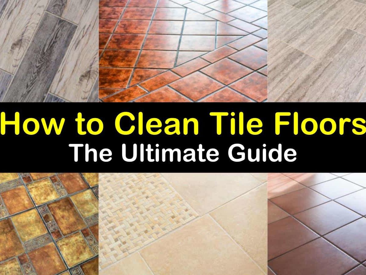 21+ Versatile Ways to Clean Tile Floors