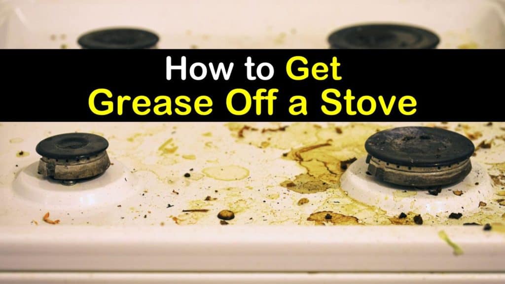 5 Handy Ways to Get Grease Off a Stove