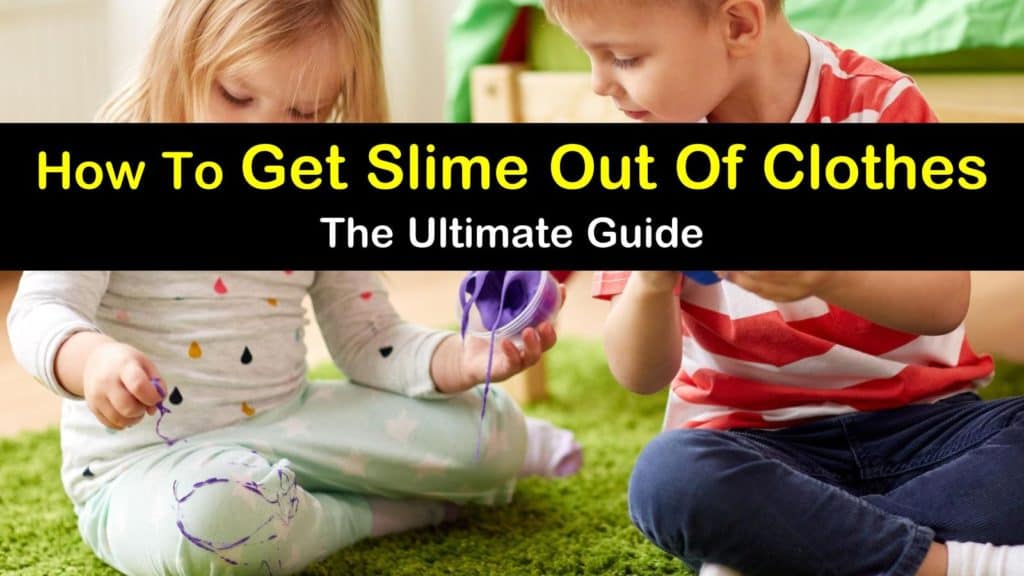 6 Fast & Easy Ways to Get Slime Out of Clothes