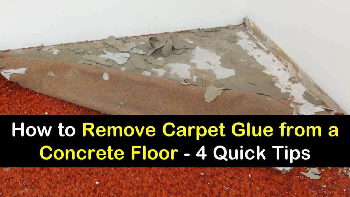 4 Quick Ways to Remove Carpet Glue from a Concrete Floor
