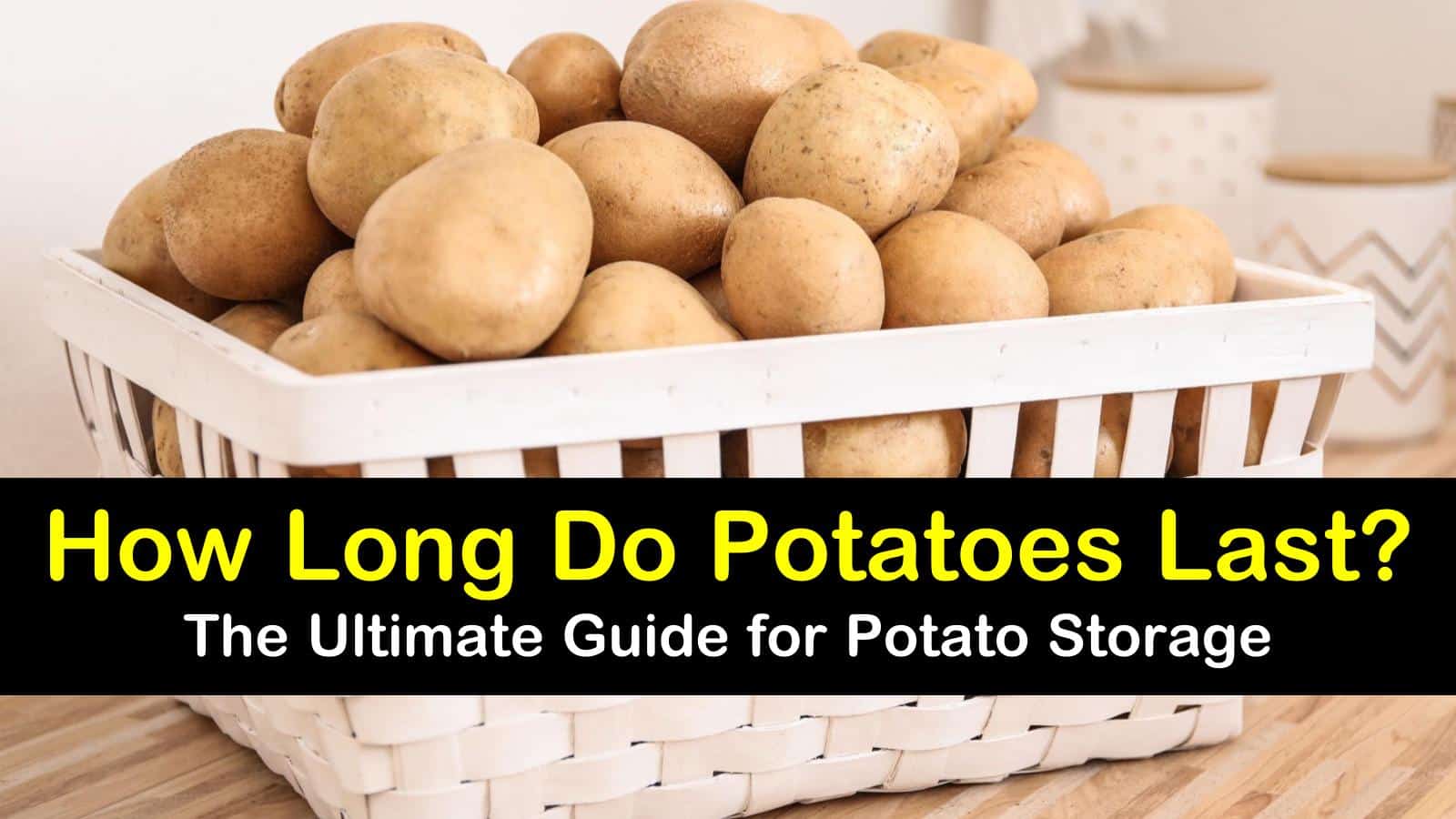 how long do potatoes last titleimg1