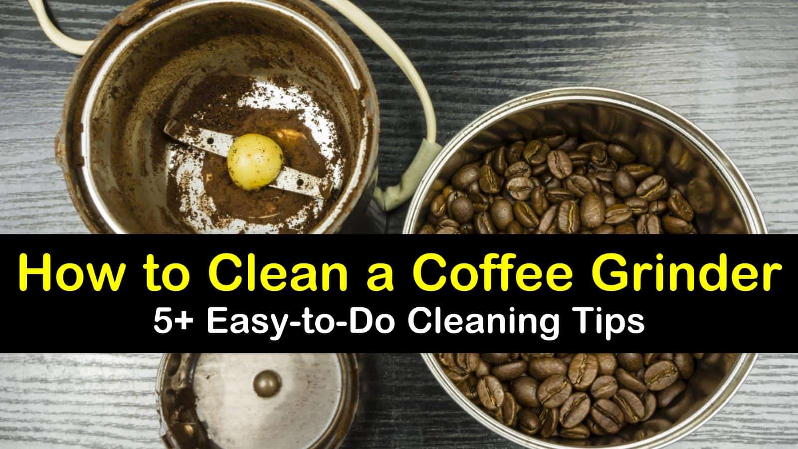 13+ Simple Yet Effective Ways to Clean a Coffee Grinder