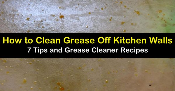 Clean Grease Off Kitchen Walls, Tips Cleaning Grease Off Kitchen Cabinets
