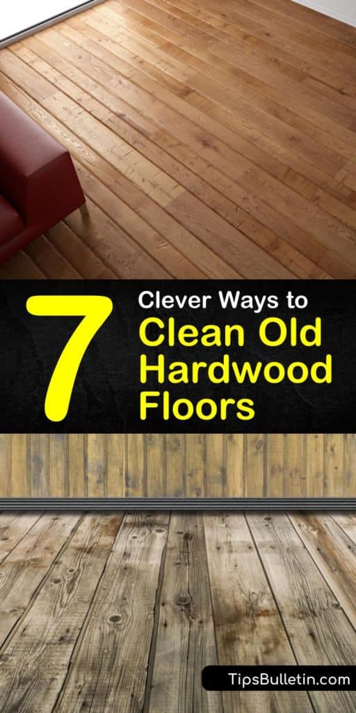 7 Clever Ways to Clean Old Hardwood Floors