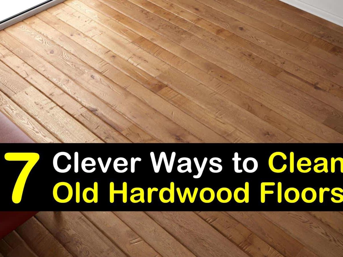7 Clever Ways To Clean Old Hardwood Floors, How To Remove Paper Stuck Hardwood Floor