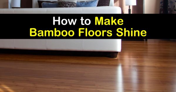 Make Bamboo Floors Shine, Best Way To Put Shine Back On Hardwood Floors