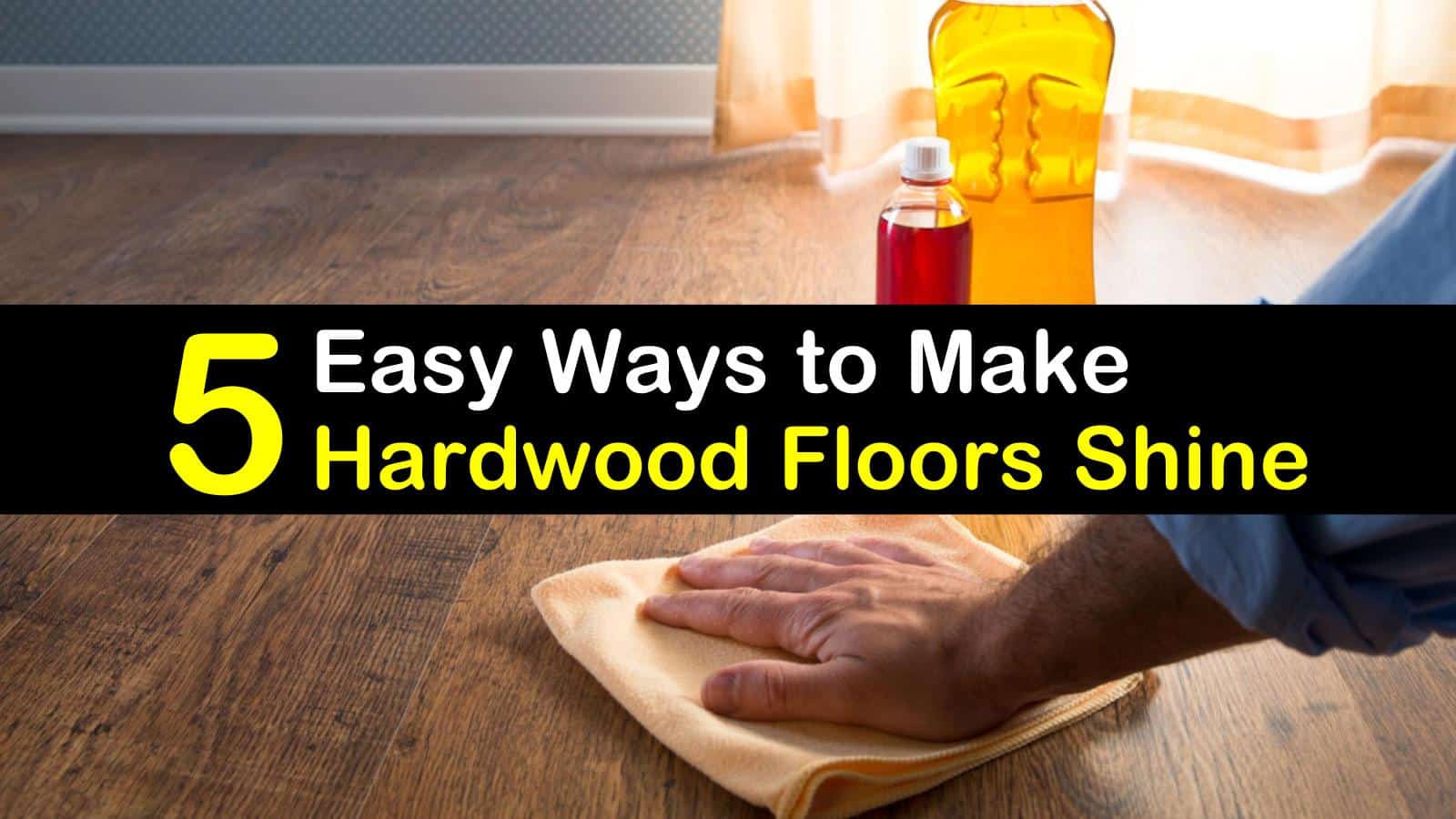 5 Easy Ways To Make Hardwood Floors Shine, Make Your Laminate Floors Shine