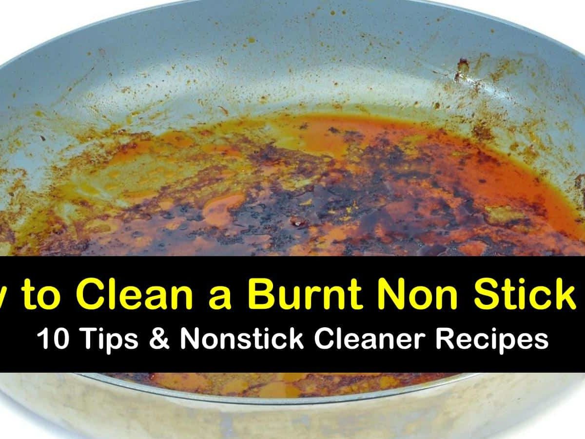 https://www.tipsbulletin.com/wp-content/uploads/2019/12/how-to-clean-a-burnt-non-stick-pan-t1-1200x900-cropped.jpg