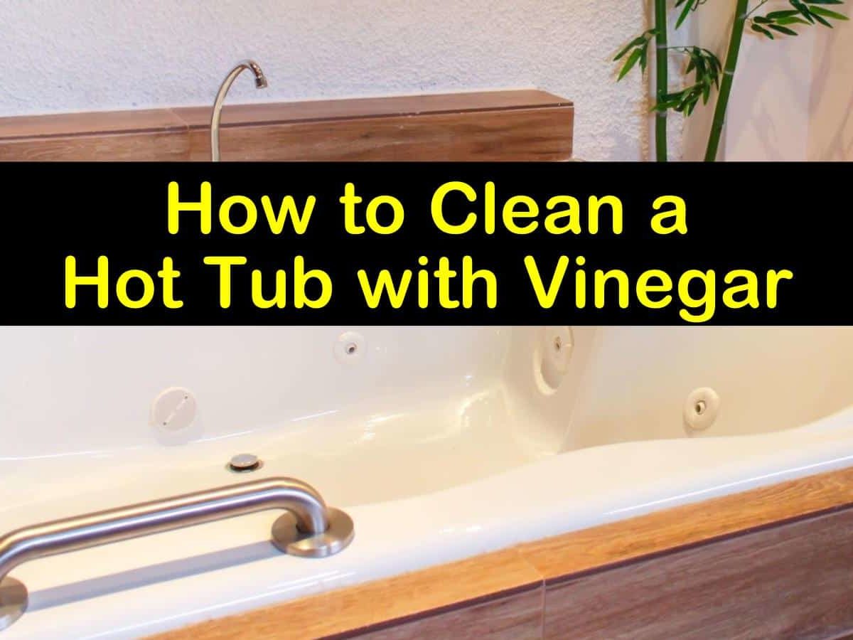 To Clean A Hot Tub With White Vinegar, How To Clean Dirt Stains Off Bathtub
