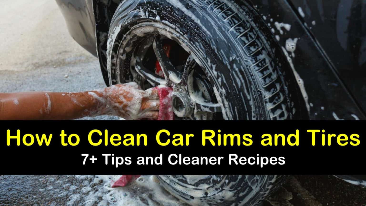 How to Clean Car Rims and Tires 7+ Tips and Cleaner Recipes