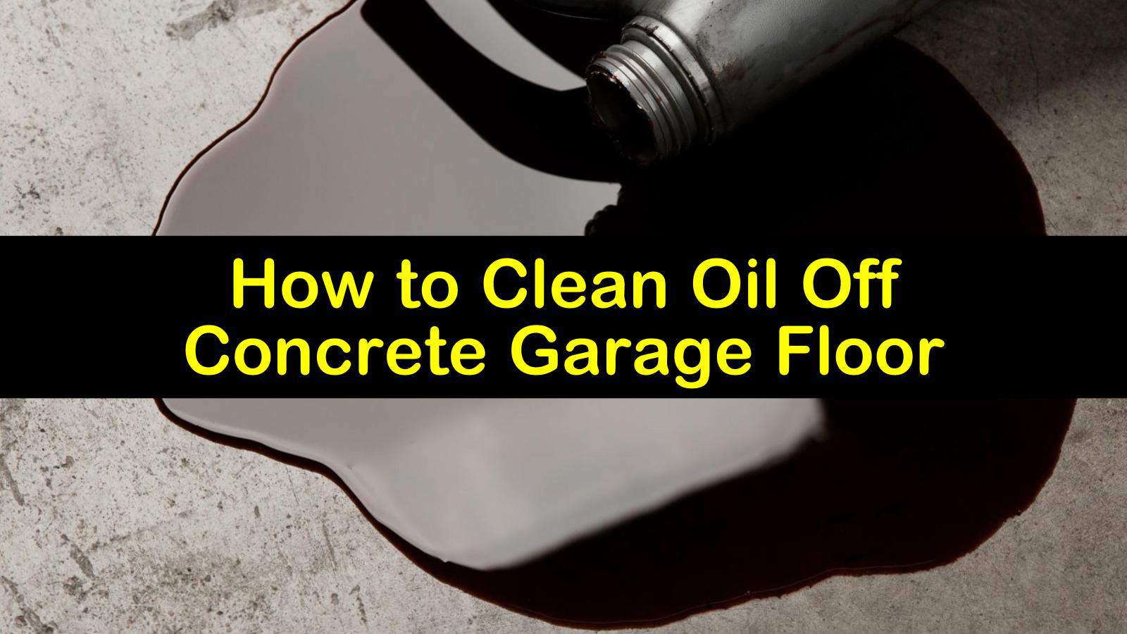 how to clean oil off concrete garage floor titleimg1