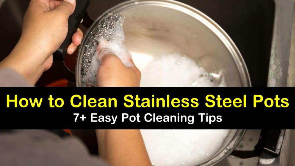 7+ Easy Ways to Clean Stainless Steel Pots