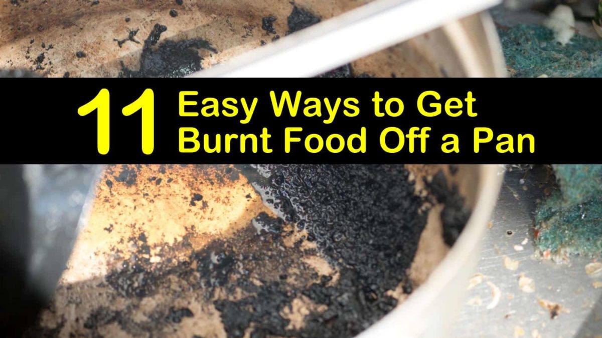 11 Easy Ways to Get Burnt Food off a Pan