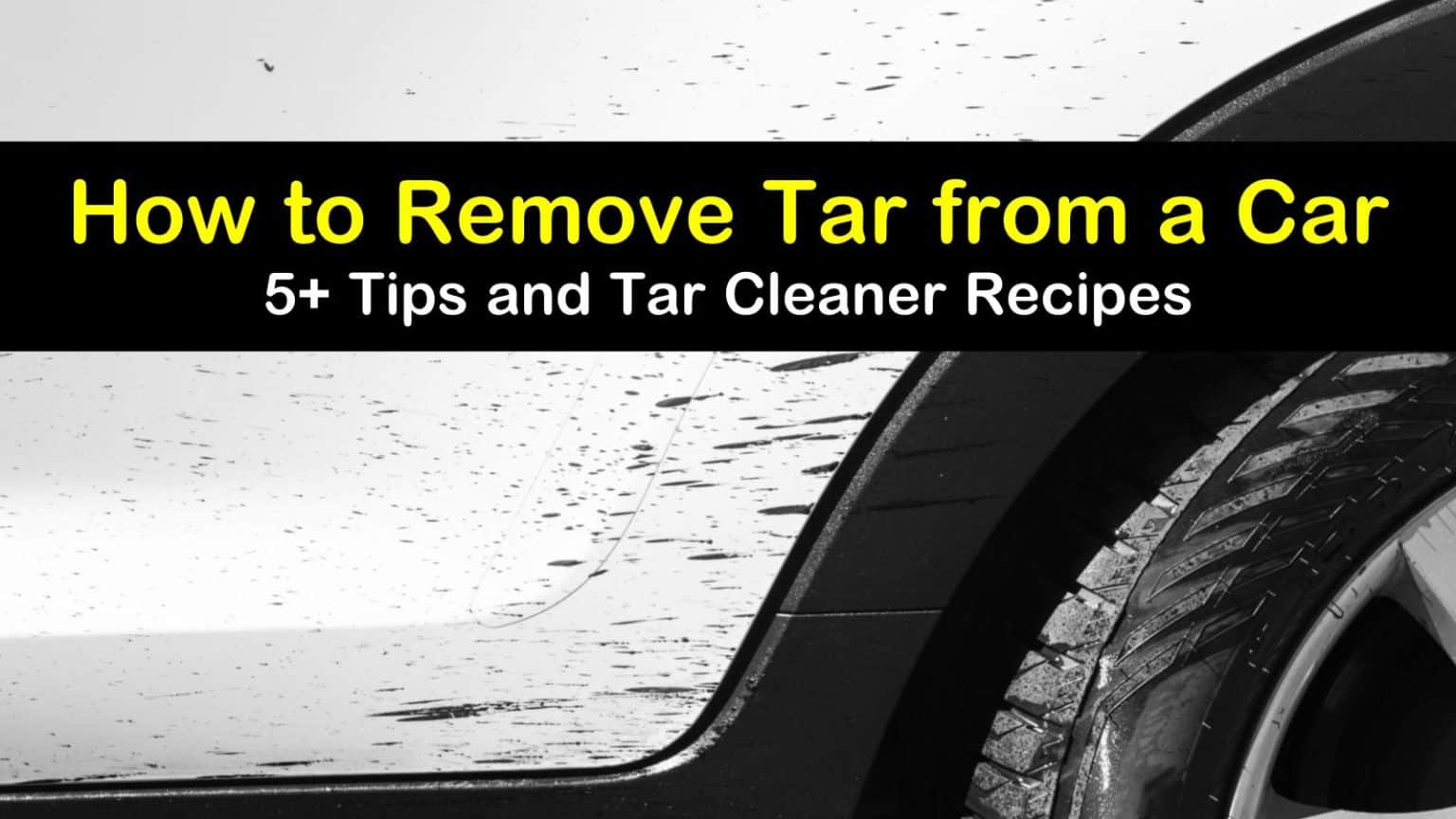 5+ Easy Ways to Remove Tar from a Car
