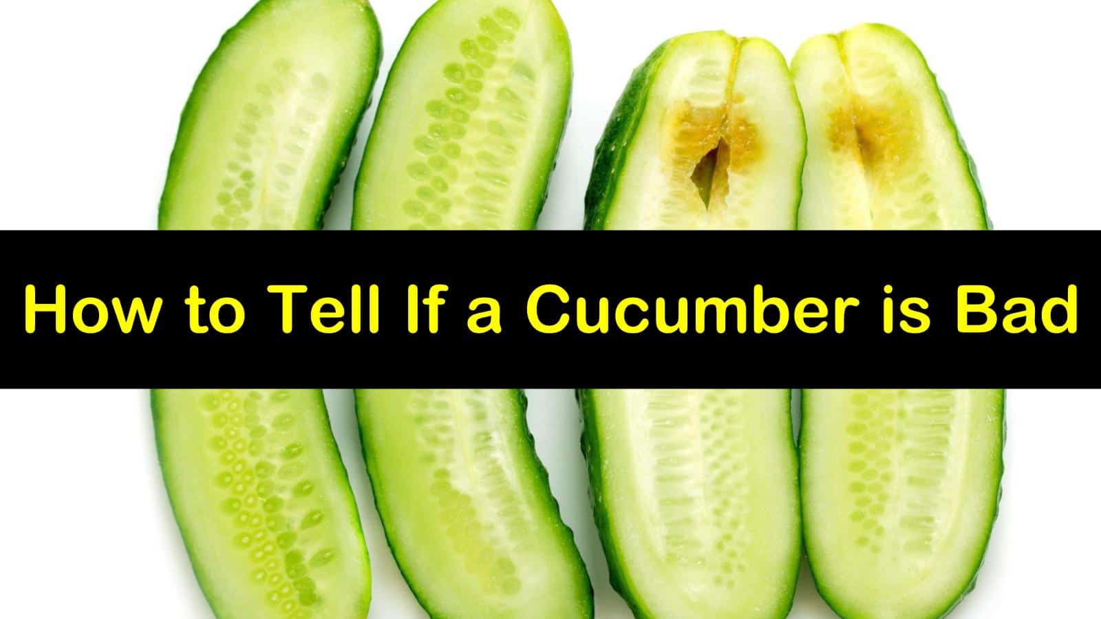 how to tell if a cucumber is bad titleimg1