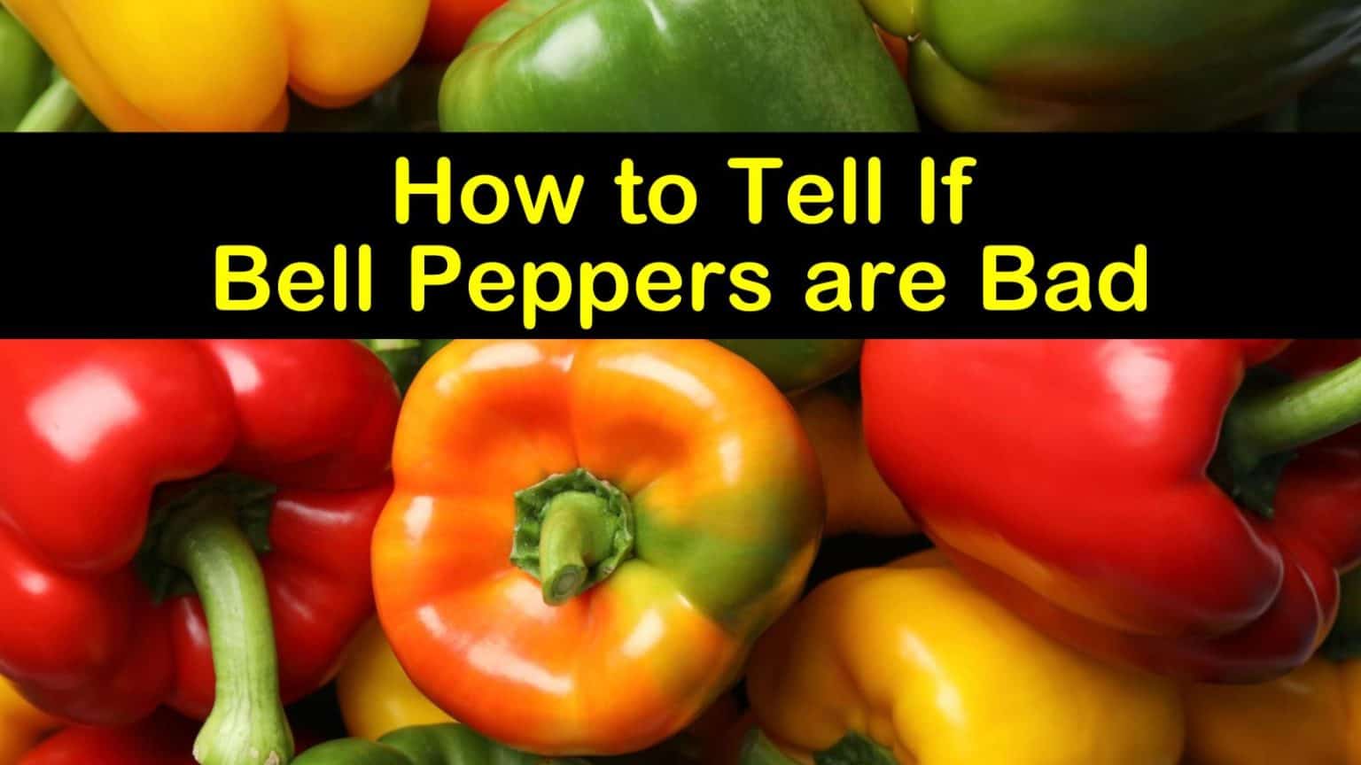Best Way to Tell If Bell Peppers are Bad