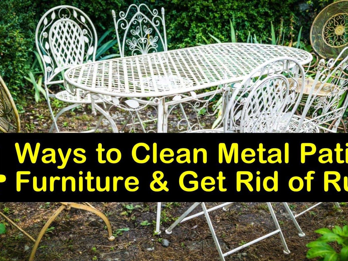 4 Ways To Clean Metal Patio Furniture Get Rid Of Rust 4 Ways To Clean Metal Patio Furniture, How To Treat Rusty Garden Furniture