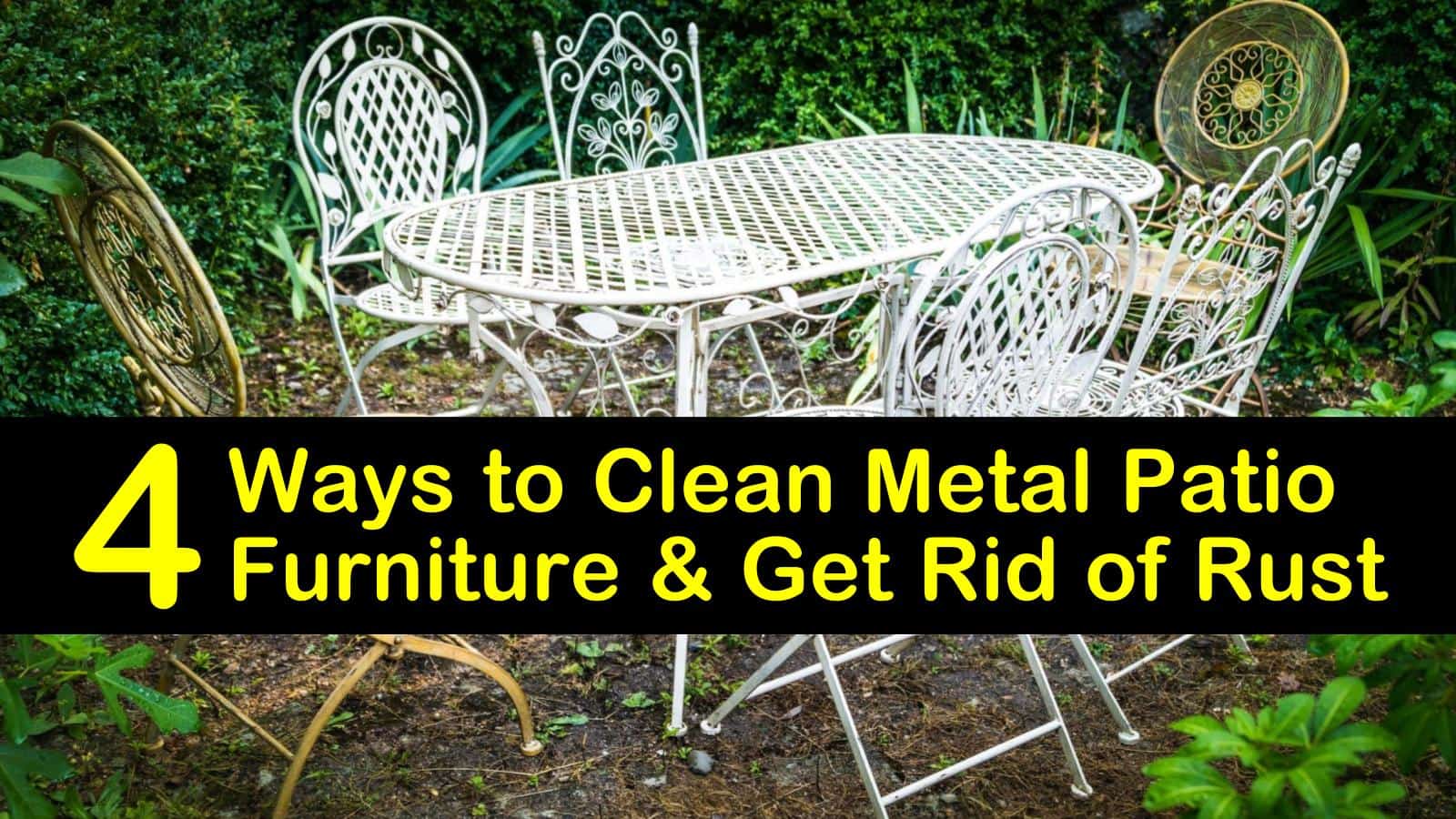 4 Ways To Clean Metal Patio Furniture Get Rid Of Rust