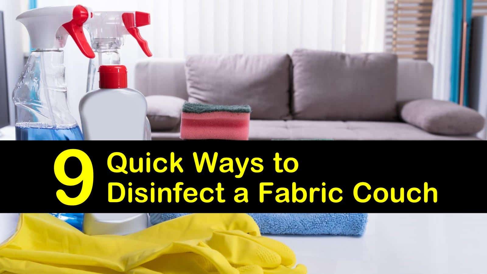 25 Quick Ways to Disinfect a Fabric Couch