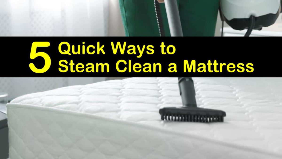 5 Quick Ways to Steam Clean a Mattress
