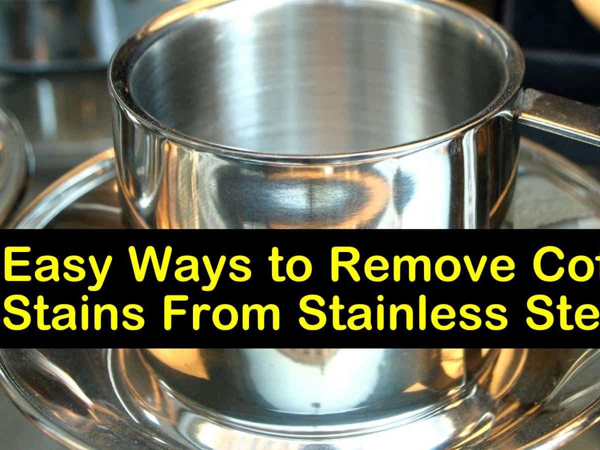 https://www.tipsbulletin.com/wp-content/uploads/2020/01/remove-coffee-stains-from-stainless-steel-t1-1200x900-cropped.jpg