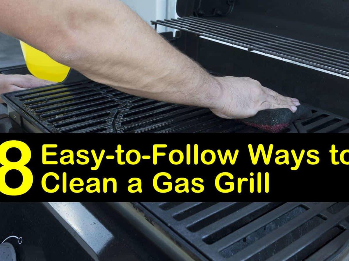 25 Easy-to-Follow Ways to Clean a Gas Grill