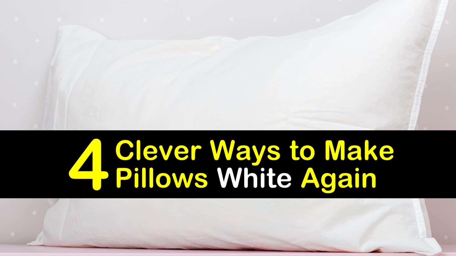 get yellow out of pillows
