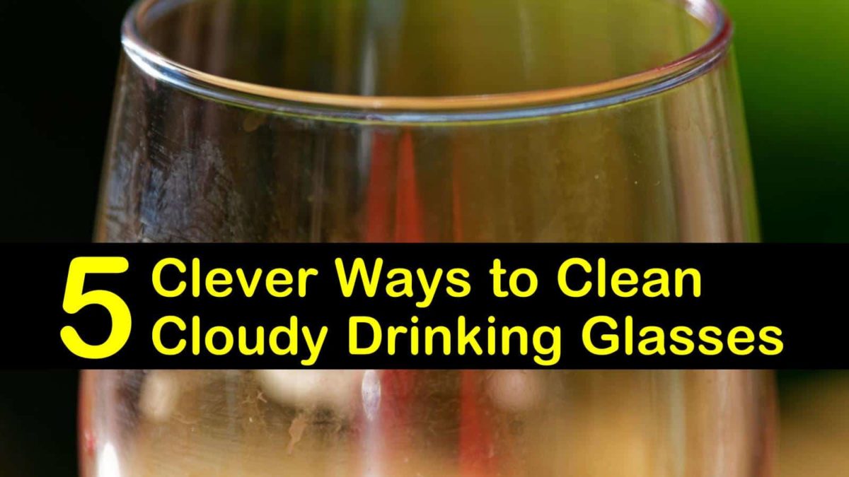 5 Clever Ways to Clean Cloudy Drinking Glasses