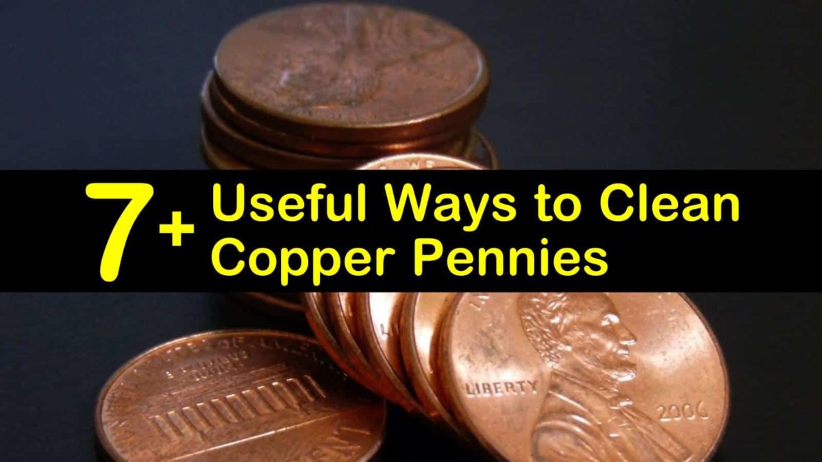 20+ Useful Ways to Clean Copper Pennies