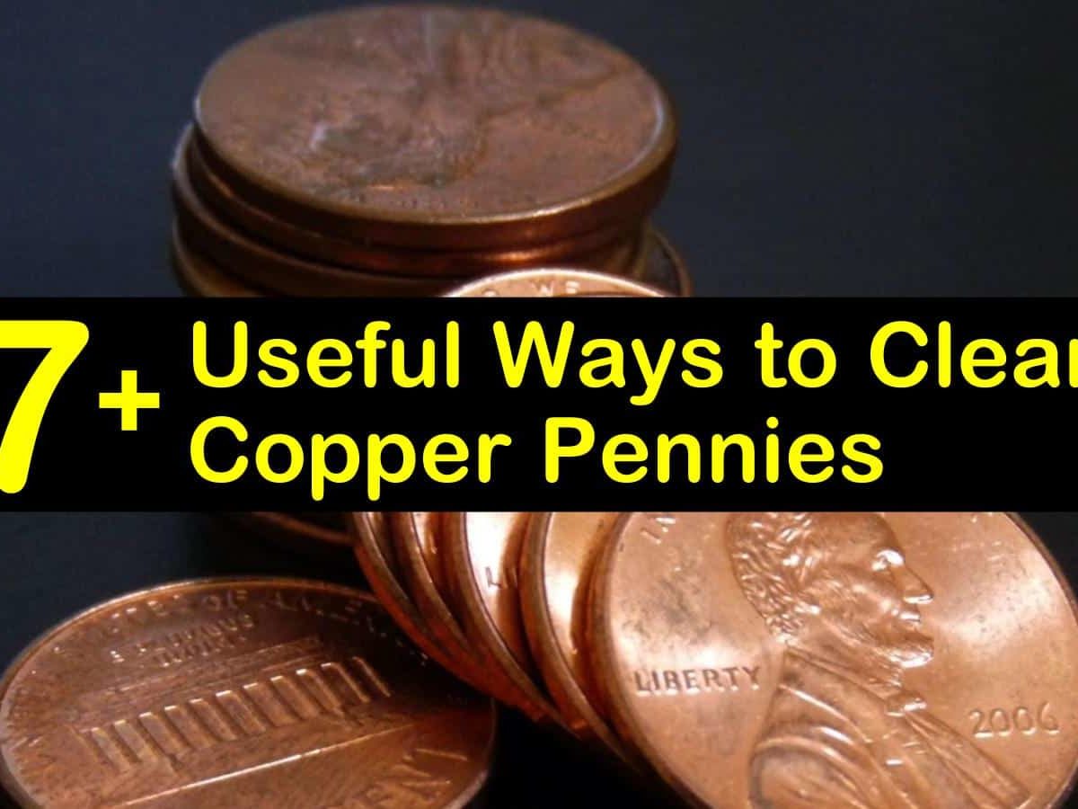 20+ Useful Ways to Clean Copper Pennies