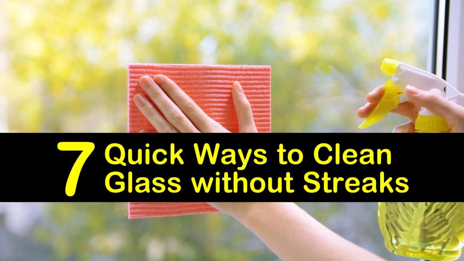 7 Quick Ways to Clean Glass without Streaks
