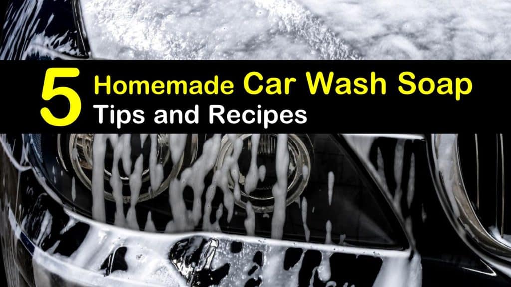 Homemade Car Wash Soap Recipes - Tips Bulletin