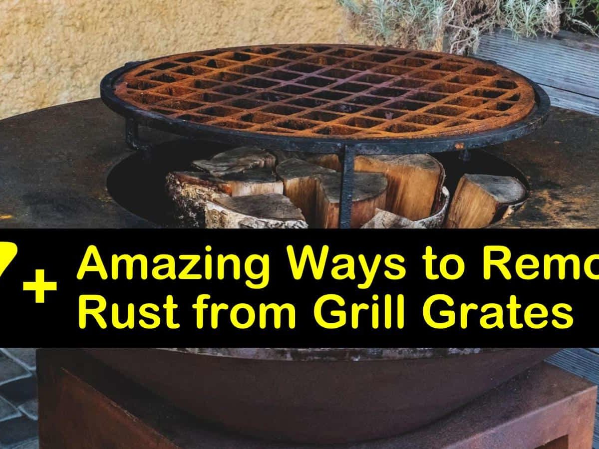 7+ Amazing Ways to Remove Rust from Grill Grates