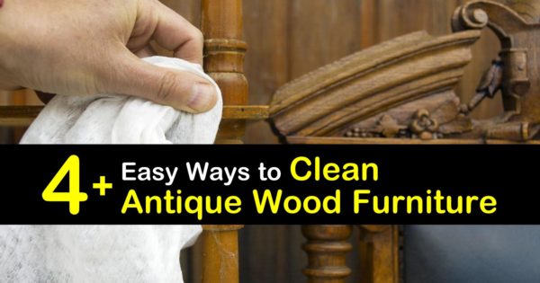 Easy Ways To Clean Antique Wood Furniture, How To Remove Water Stains From Antique Wood Furniture
